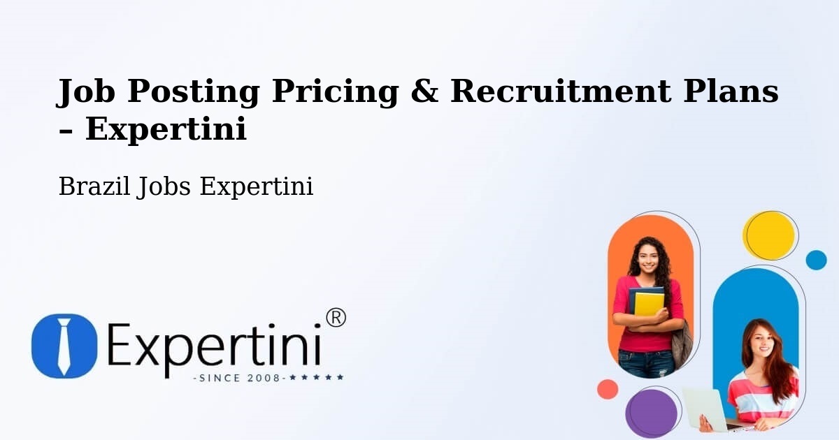 Job Posting Pricing & Recruitment Plans – Maracanaú - Maracanaú, Brazil Jobs Expertini